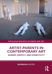 cover of the book Artist-Parents in Contemporary Art: Gender, Identity, and Domesticity