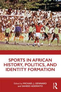 cover of the book Sports in African History, Politics, and Identity Formation