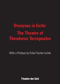 cover of the book Dionysus in exile: the theatre of Theodoros Terzopulos