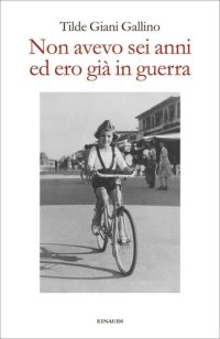 cover of the book Non avevo sei anni ed ero già in guerra