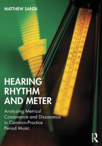 cover of the book Hearing Rhythm and Meter: Analyzing Metrical Consonance and Dissonance in Common-Practice Period Music