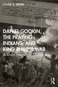 cover of the book Daniel Gookin, the Praying Indians, and King Philip’s War: A Short History in Documents