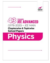 cover of the book 43 Years JEE ADVANCED (1978-2020) + JEE MAIN Chapterwise & Topicwise Solved Papers Physics