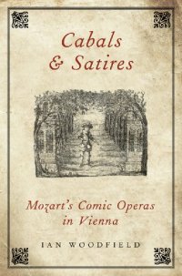 cover of the book Cabals and Satires: Mozart's Comic Operas in Vienna