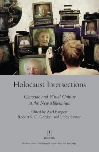 cover of the book Holocaust Intersections: Genocide and Visual Culture at the New Millennium