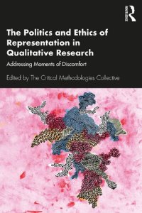 cover of the book The Politics and Ethics of Representation in Qualitative Research: Addressing Moments of Discomfort