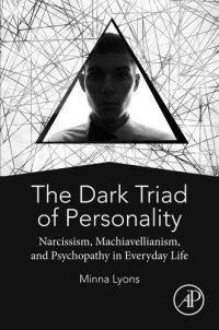 cover of the book The Dark Triad of Personality: Narcissism, Machiavellianism, and Psychopathy in Everyday Life