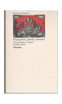 cover of the book Vergangenheit, Zukunft, Lebensalter. Zeitvorstellung im England der frühen Neuzeit