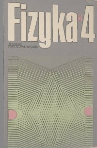 cover of the book Fizyka kl 4 dla liceum ogólnokształcącego