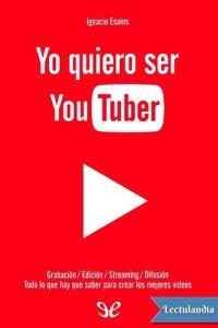 cover of the book Yo quiero ser Youtuber