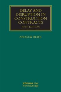 cover of the book Delay and Disruption in Construction Contracts (Construction Practice Series)