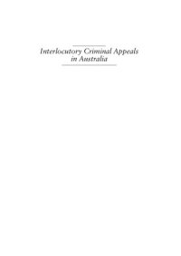 cover of the book Interlocutory criminal appeals in Australia