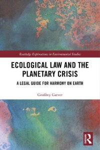 cover of the book Ecological Law and the Planetary Crisis: A Legal Guide for Harmony on Earth