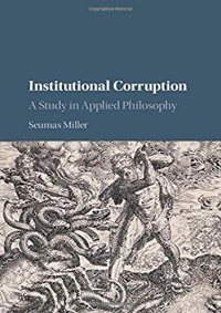 cover of the book Institutional Corruption: A Study in Applied Philosophy