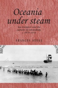 cover of the book Oceania under steam : Sea transport and the cultures of Colonialism, c.1870–1914