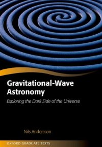 cover of the book Gravitational-Wave Astronomy: Exploring the Dark Side of the Universe