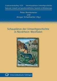 cover of the book Schauplätze der Umweltgeschichte in Nordrhein-Westfalen Werkstattbericht