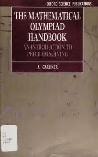 cover of the book The Mathematical Olympiad Handbook: An Introduction to Problem Solving Based on the First 32 British Mathematical Olympiads 1965-1996 (Oxford Science Publications)