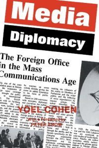 cover of the book Media Diplomacy: The Foreign Office in the Mass Communications Age