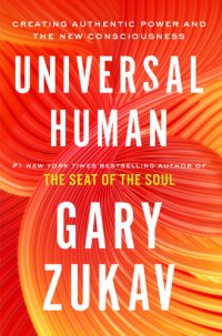 cover of the book Universal Human: Creating Authentic Power and the New Consciousness