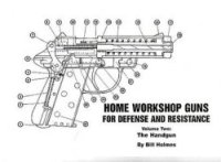 cover of the book Home Workshop Guns For Defense and Resistance, Volume Two: The Handgun