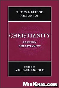 cover of the book The Cambridge History of Christianity. Vol. 5, Eastern Christianity