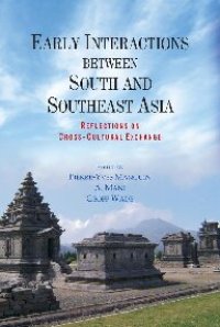 cover of the book Early Interactions Between South and Southeast Asia: Reflections on Cross-Cultural Exchange