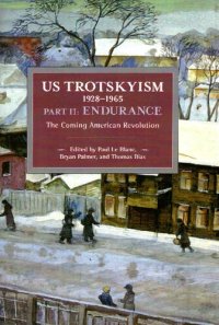 cover of the book US Trotskyism 1928–1965 Part II: Endurance: The Coming American Revolution