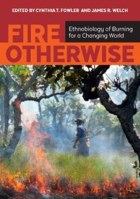 cover of the book Fire Otherwise: Ethnobiology of Burning for a Changing World