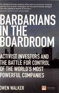 cover of the book Barbarians in the Boardroom: Activist Investors and the battle for control of the world's most powerful companies (Financial Times Series)