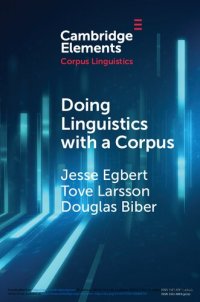 cover of the book Doing Linguistics with a Corpus: Methodological Considerations for the Everyday User (Elements in Corpus Linguistics)