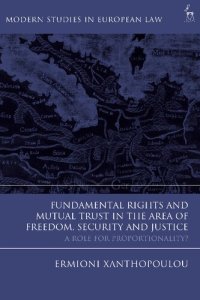 cover of the book Fundamental Rights and Mutual Trust in the Area of Freedom, Security and Justice: A Role for Proportionality?