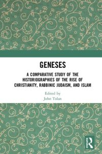 cover of the book Geneses: A Comparative Study of the Historiographies of the Rise of Christianity, Rabbinic Judaism, and Islam