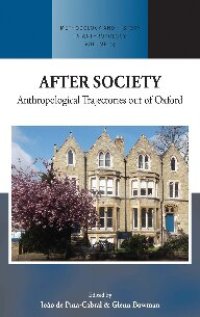 cover of the book After Society: Anthropological Trajectories out of Oxford