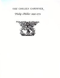 cover of the book The Chelsea Gardener: Phillip Miller 1691-1771