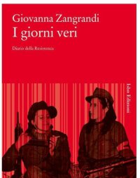 cover of the book I giorni veri. Diario della Resistenza