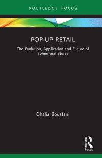 cover of the book Pop-Up Retail: The Evolution, Application and Future of Ephemeral Stores