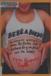 cover of the book Bebé a bordo. Los mejores consejos para disfrutar del embarazo y ser feliz con tu bebé