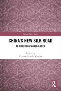 cover of the book China’s New Silk Road: An Emerging World Order