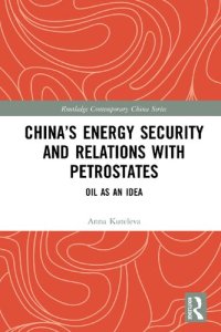 cover of the book China’s Energy Security and Relations with Petrostates: Oil as an Idea