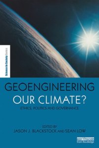 cover of the book Geoengineering our Climate? Ethics, Politics, and Governance