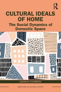 cover of the book Cultural Ideals of Home: The Social Dynamics of Domestic Space