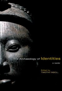 cover of the book The Archaeology of Identities: A Reader