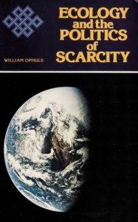 cover of the book Ecology and the Politics of Scarcity:  prologue to a political theory of the steady state