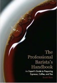 cover of the book The Professional Barista's Handbook. An Expert Guide to Preparing Espresso, Coffee, and Tea