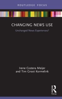 cover of the book Changing News Use: Unchanged News Experiences?