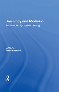 cover of the book Sociology and Medicine: Selected Essays by P.M. Strong