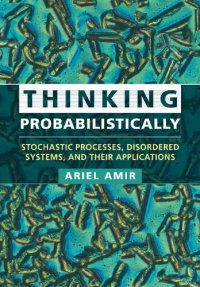 cover of the book Thinking Probabilistically: Stochastic Processes, Disordered Systems, and Their Applications