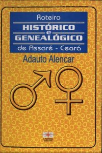 cover of the book Roteiro Histórico e Genealógico de Assaré, Ceará