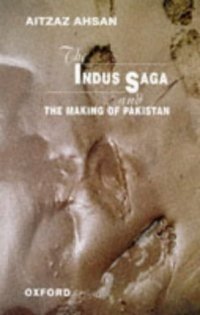 cover of the book The Indus Saga and the Making of Pakistan